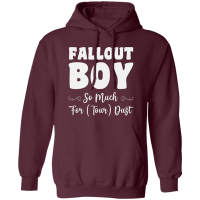 Fallout Boy, So Much For Tour Dust, Boy Gift, Fallout Gift, Son Gift Pullover Hoodie