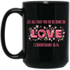 Let All That You Do Be Done In Love, I Corinthians 16_14, Valentine's Day, Trendy Valentine Black Mug