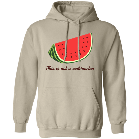 This Is Not A Watermelon, Watermelon Lover, Watermelon Quote Pullover Hoodie