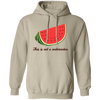 This Is Not A Watermelon, Watermelon Lover, Watermelon Quote Pullover Hoodie