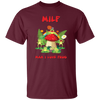 MILF, Man I Love Frog, Frogs And Mushrooms, Funny Frogs Unisex T-Shirt