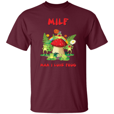 MILF, Man I Love Frog, Frogs And Mushrooms, Funny Frogs Unisex T-Shirt