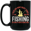 Fishing Angler, I Love More Than Fishing, But One Of Them Is Being A Dad Black Mug