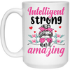 Intelligent Strong And Amazing, Messy Bun Girl, Pink Sunglasses, Valentine's Day, Trendy Valentine White Mug