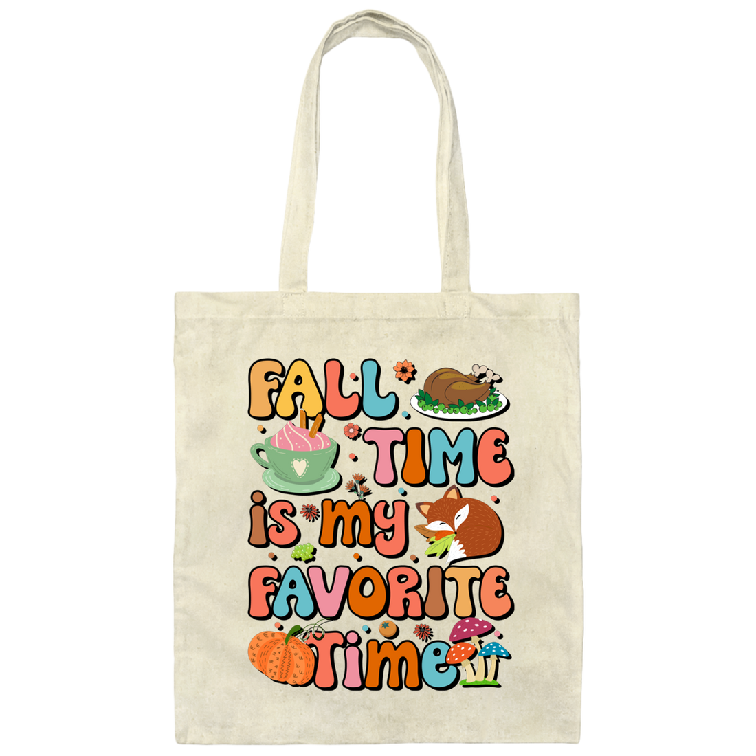 Fall Time Is My Favorite Time, Thanksgiving Holiday Canvas Tote Bag