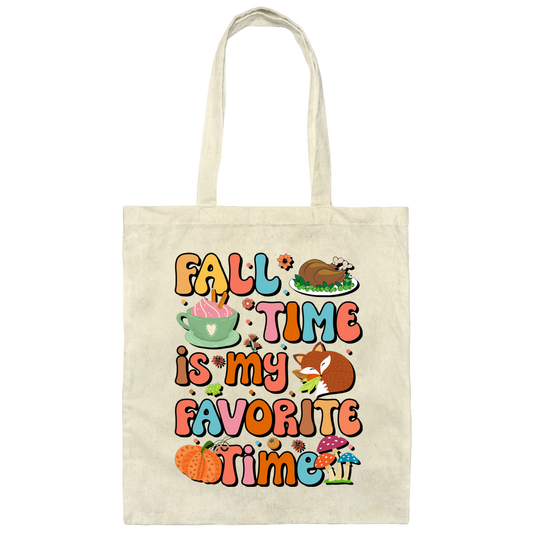Fall Time Is My Favorite Time, Thanksgiving Holiday Canvas Tote Bag