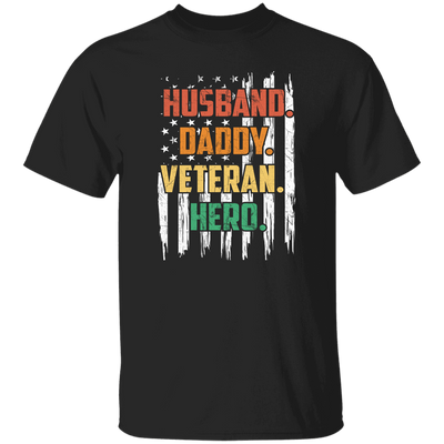 Husband, Daddy, Veteran, Hero, American Hero, Father's Day Unisex T-Shirt