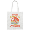 My Prince Charming Turned Out To Be A Sexy Plumber Lover Gift Canvas Tote Bag