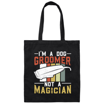 Groomer Vintage Style, I Am A Dog Groomer Not A Magician, Retro Gift Canvas Tote Bag