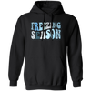 Freezing Season, Love Winter, Snow Season, Love Freezin' Season Pullover Hoodie