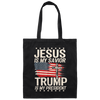 Jesus Is My Savior Trump Is My President Gift Canvas Tote Bag