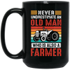 Never Underestimate An Old Man, Who Is Also A Farmer Black Mug