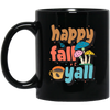 Happy Fall Yall, Fall Season, Mushroom Season Black Mug