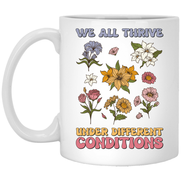 We All Thrive Under Different Conditions, Different Flowers White Mug