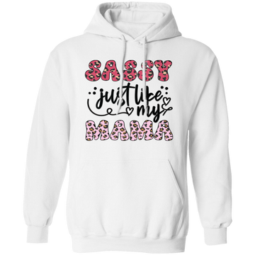 Sassy Just Like My Mama, Mother Leopard Pullover Hoodie