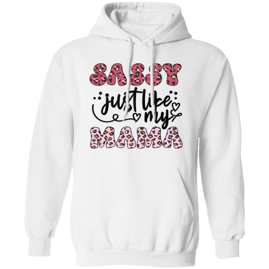 Sassy Just Like My Mama, Mother Leopard Pullover Hoodie