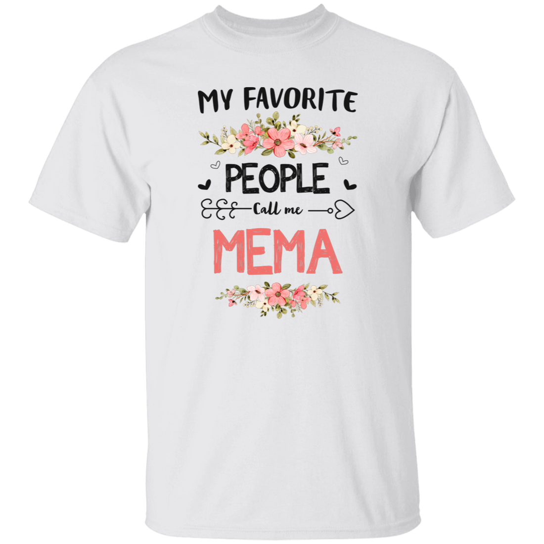 My Favorite People Call Me Mema, Mema Gift, Love Mema Unisex T-Shirt