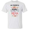 My Favorite People Call Me Mema, Mema Gift, Love Mema Unisex T-Shirt