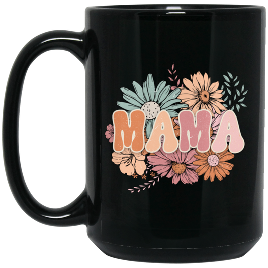 Mama Flowers Gift, Retro Flower, Vintage Flower For Mother's Day Black Mug