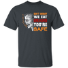 Don't Worry We Eat Brains, You're Safe, Horror Zombie Unisex T-Shirt