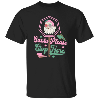 Santa Please Stop Here, Love Santa, Trending Santa Christmas Unisex T-Shirt