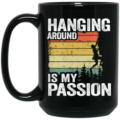 My Passion Is Hanging Around, Funny Climbing All Rock, Climbing Boulder Wall Black Mug
