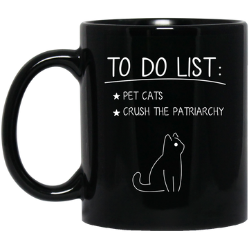 To Do List Is Pet Cats, Crush The Patriarchy, Cat Drawing Black Mug