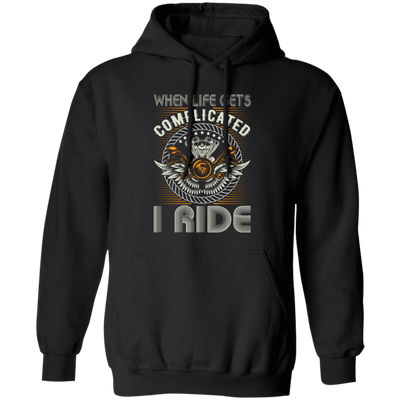 When Life Gets Complicated, I Ride, Retro Rider Pullover Hoodie