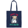 Trust Me Im A Dogtor Vet Veterinarian Dog Owner Canvas Tote Bag