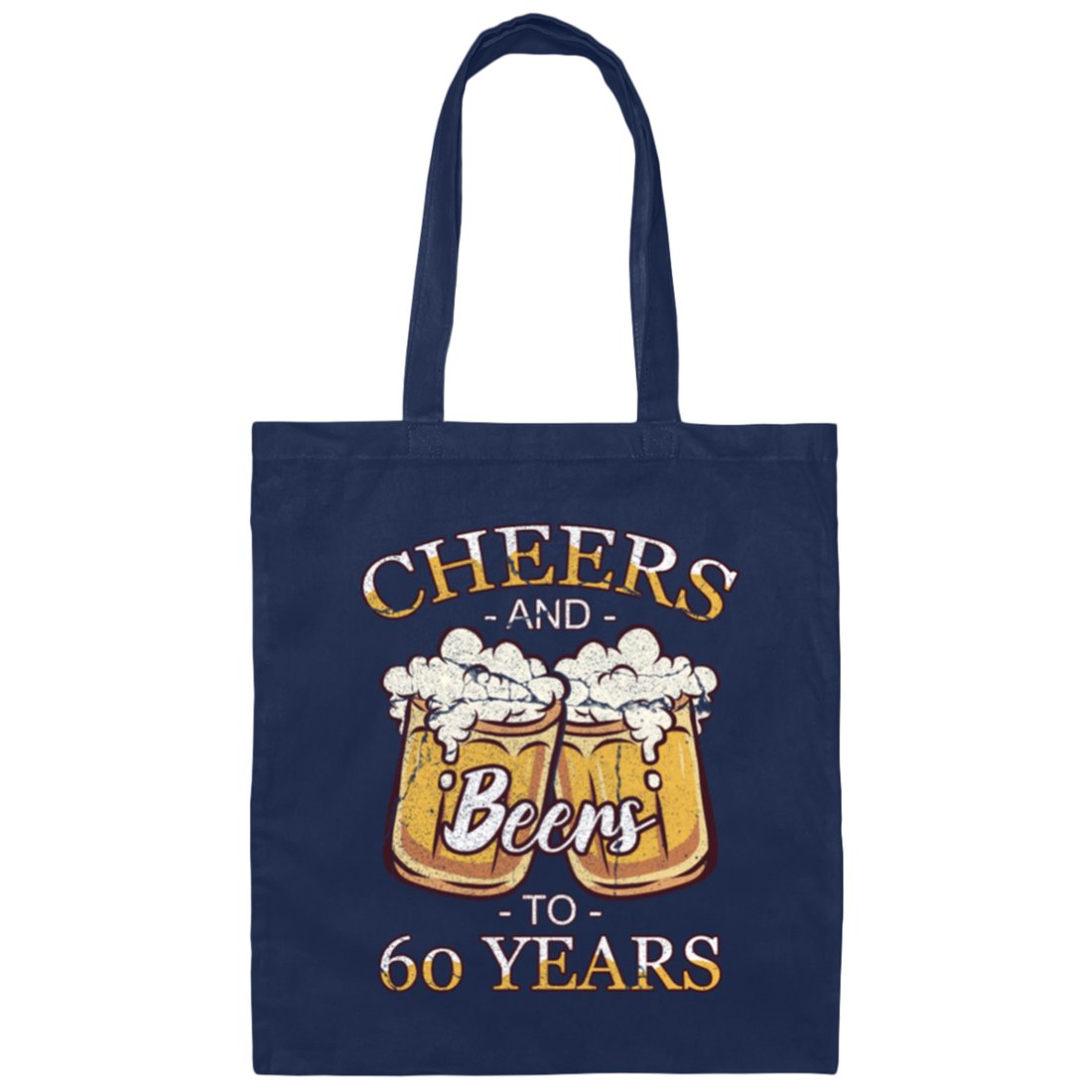 Cheers For 60 Years Old, Love 60th Birthday, Love Beer, Best 60th Birthday Canvas Tote Bag