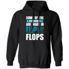 Some Of The Best Memories Are Made In Flip Flops, Flip Flops Retro Pullover Hoodie