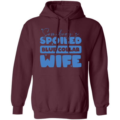 Somebody's Spoiled Blue Collar Wife, Wife Blink Pullover Hoodie