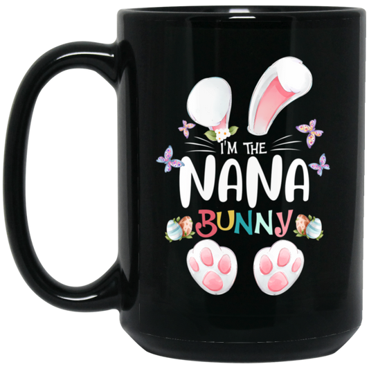 Easter Day, I'm The Nana Bunny, Cute Bunny Easter Black Mug