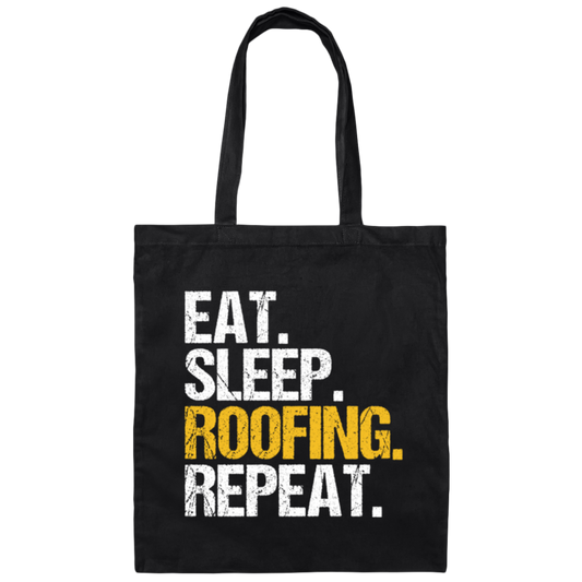 Eat Sleep Roofing Repeat, Roofer Gift, Roof Love Gift, Contractor Gift, Roof Tiler Canvas Tote Bag
