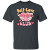 Self Love Club, The Love Club, My Love Unisex T-Shirt