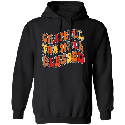 Grateful, Thankful, Blessed, Thankgiving's Day Pullover Hoodie