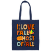 I Love Fall Most Of All, Fall Season, Thanksgving Season Canvas Tote Bag