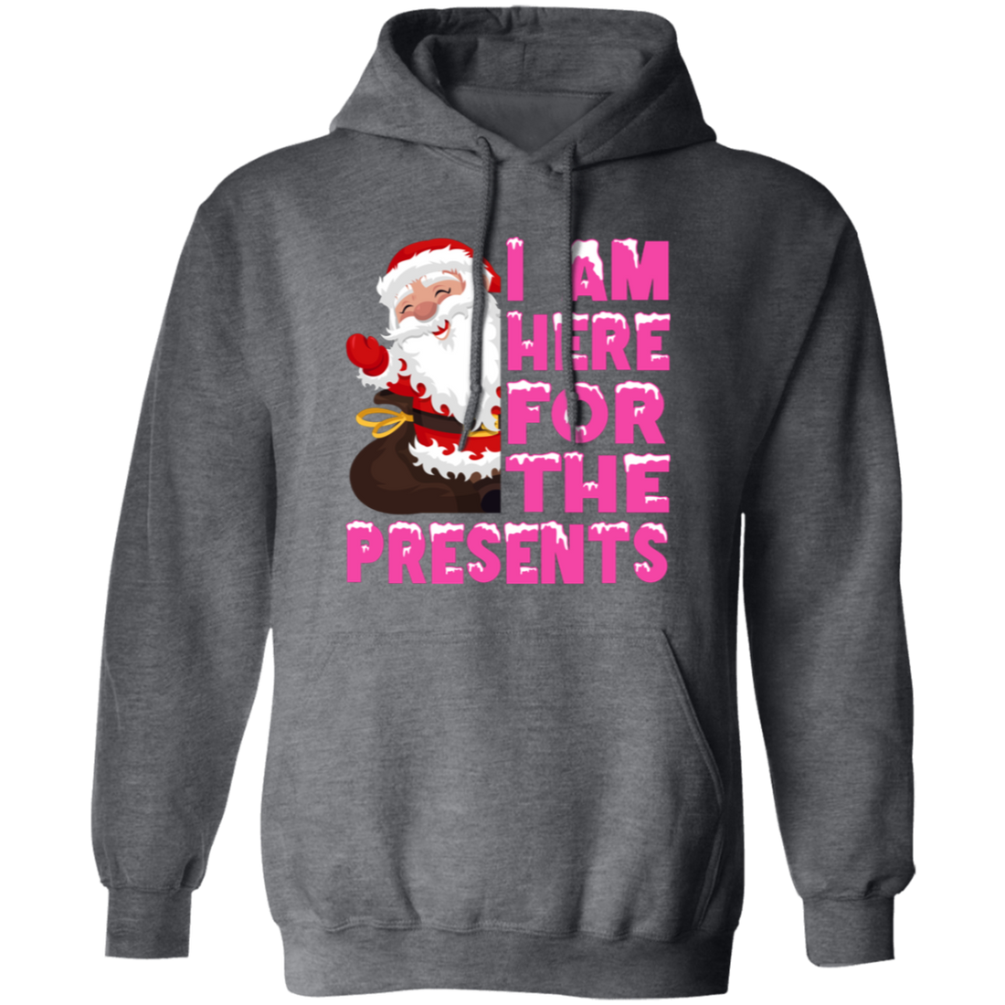 I Am Here For The Presents, Funny Santa Claus, Cute Santa, Merry Christmas, Trendy Chrismas Pullover Hoodie