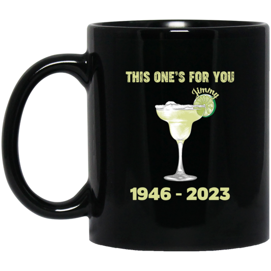 This One's For You Jimmy Buffett, 1946-2023, Tequila For Jimmy Black Mug