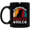 All Dogs Are Cool But Poodles Ryle, Dog Paw, Retro Poodles Black Mug