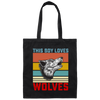 Retro Wolves Lover, This Boy Loves Wolves, Wolves Best Vintage Gift Canvas Tote Bag