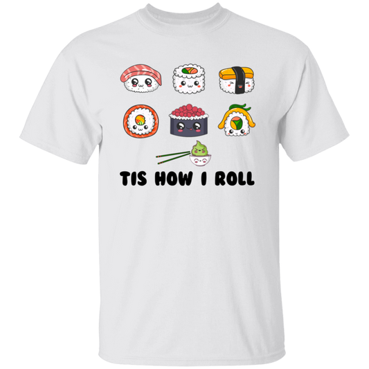 This Is How I Roll, Love Sushi, Rolling The Sushi Unisex T-Shirt