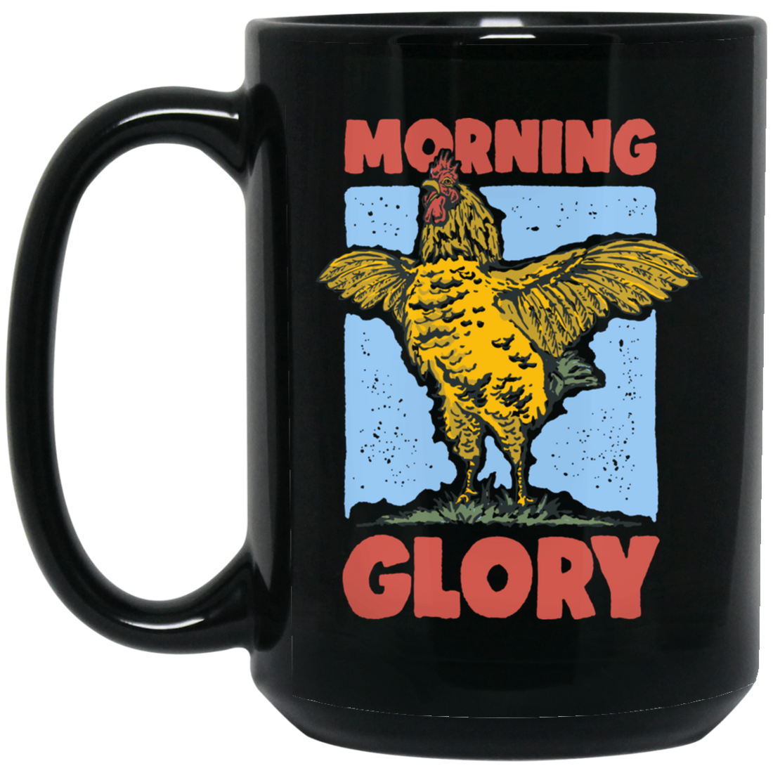 Morning Glory, Glory Chicken, Funny Chicken Black Mug
