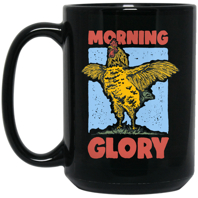 Morning Glory, Glory Chicken, Funny Chicken Black Mug