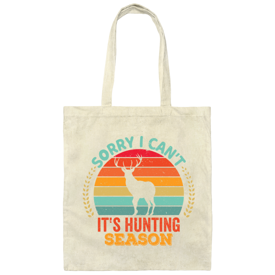 Retro Sorry I Can_t It_s Hunting Season, Love Hunting Canvas Tote Bag