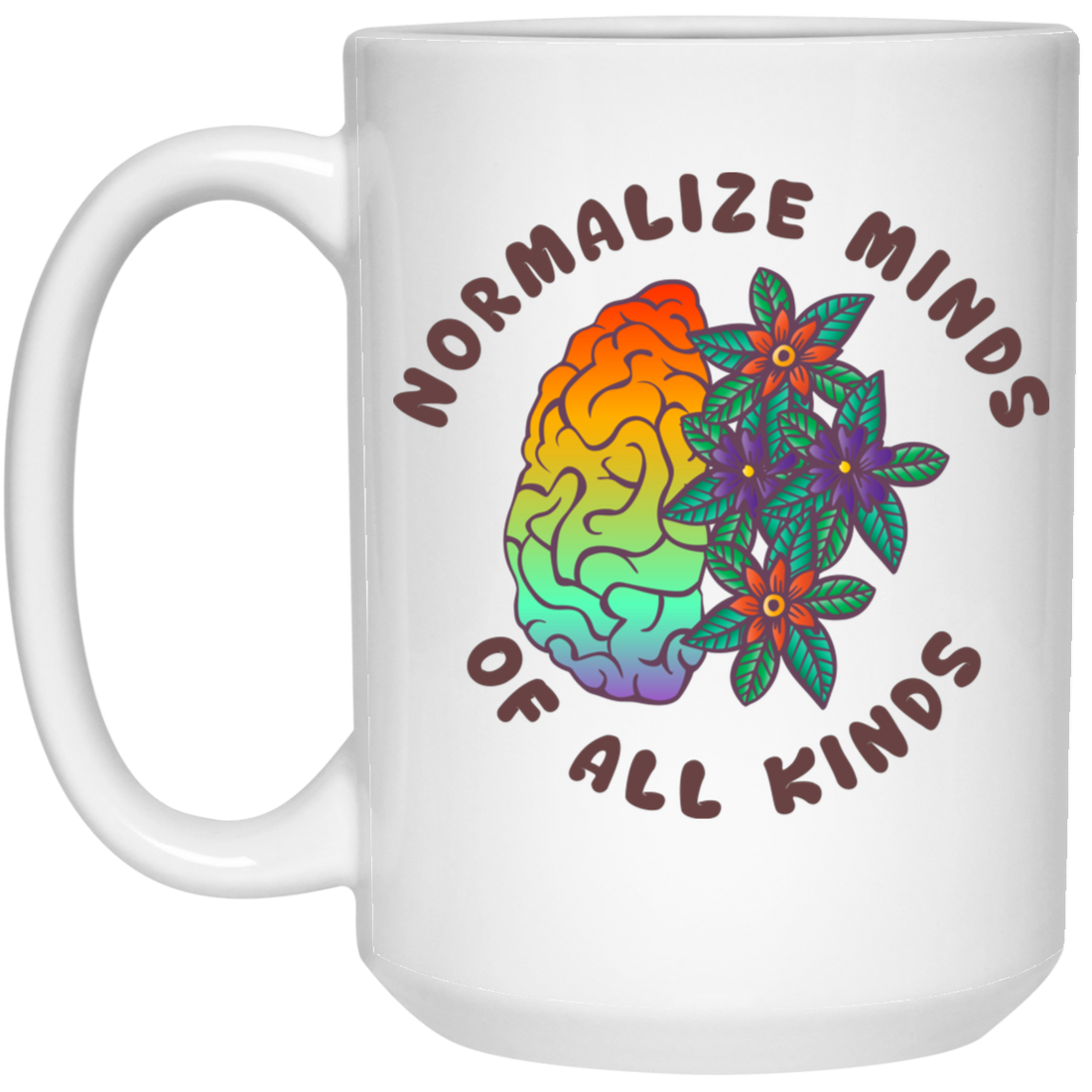 Mental Health, Normalize Minds Of All Kinds, Colorful Brain White Mug