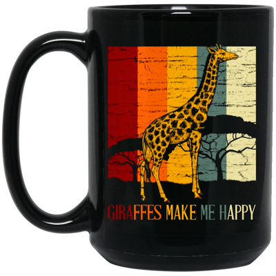 Giraffes Lover, Giraffes Make Me Happy, Animals Moutain Wild Farm Black Mug