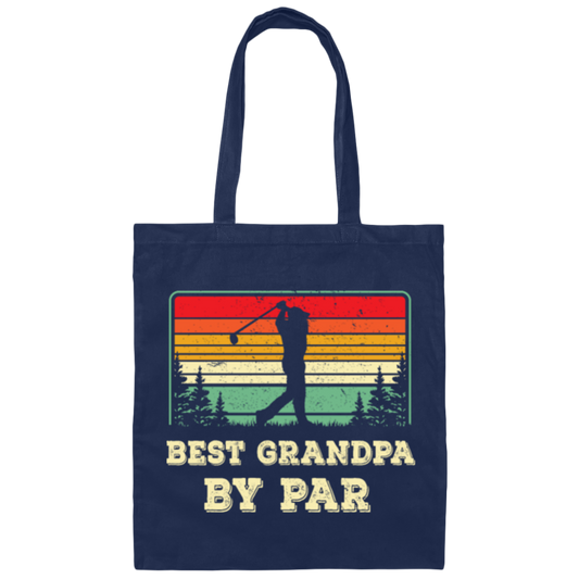 Best Grandpa By Par, Retro Grandpa Golf, Love Golf, Best Daddy Canvas Tote Bag