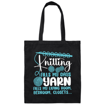 Love Knitter Gift, Knitting Fills My Days Yarn, Fills My Living Room, Bedroom, Closets Canvas Tote Bag