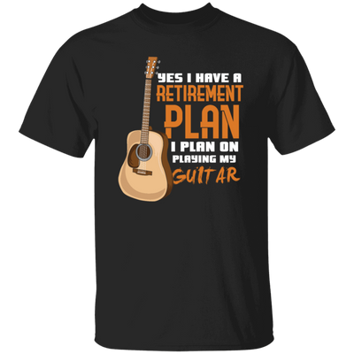 Guitar Player Gift Funny Retirement Plan Funny Guitarist Bass Guitar Unisex T-Shirt